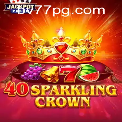 Explorando 40SparklingCrown: O Novo Fenômeno de Jogo no BV77.com