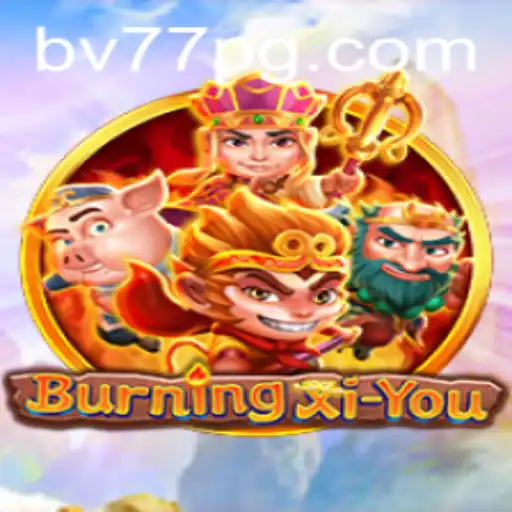 Explorando o Mundo de BurningXiYou: Aventuras, Regras e Estratégias no Universo de BV77.com
